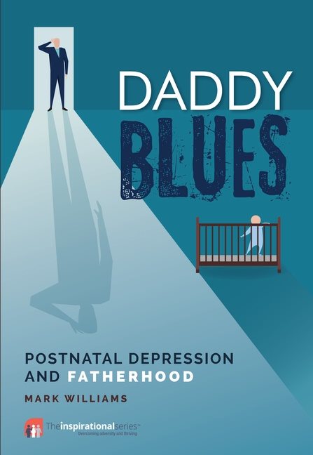 Daddy blues - postnatal depression and fatherhood