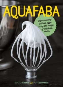 Aquafaba: Vegan Cooking Without Eggs Using the Magic of Chickpea Water