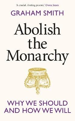 Abolish the Monarchy