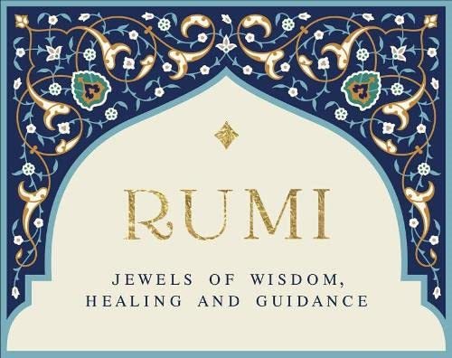 Rumi - Jewels Of Wisdom, Healing And Guidance