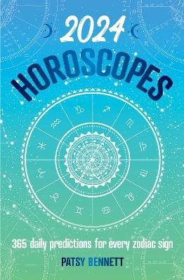 2024 Horoscopes: 365 daily predictions for every zodiac sign