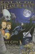 Galactic Treasure Hunt #1 : Lost City of the Moon