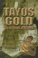 Tayos Gold : The Archives of Atlantis