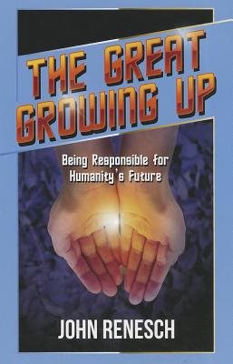 The Great Growing Up: Being Responsible for Humanity