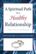 Spiritual Path To A Healthy Relationship : A Practical Approach