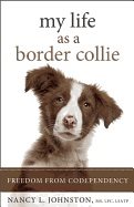 My Life As A Border Collie : Freedom from Codependency