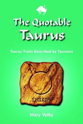 The Quotable Taurus: Taurus Traits Described by Taureans