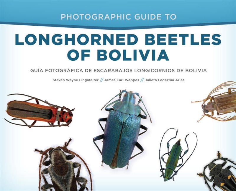 Photographic Guide To Longhorned Beetles Of Bolivia