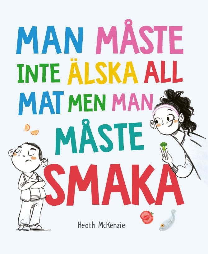 Man måste inte älska all mat men man måste smaka