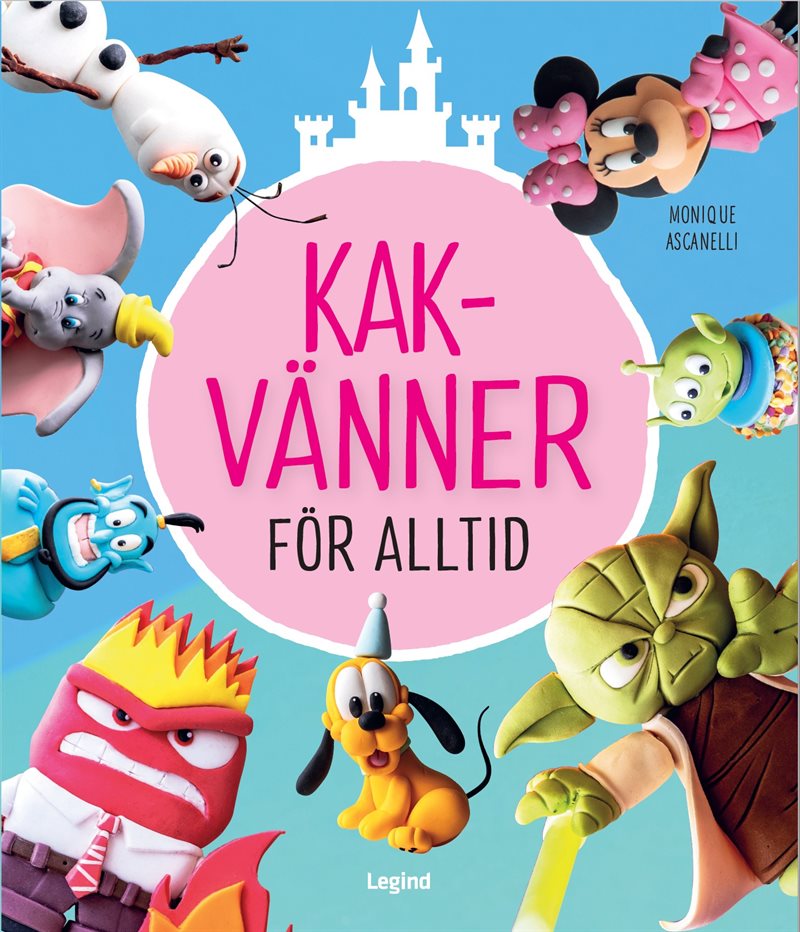 Kakvänner för alltid : tårtor, cupcakes och mycket mer