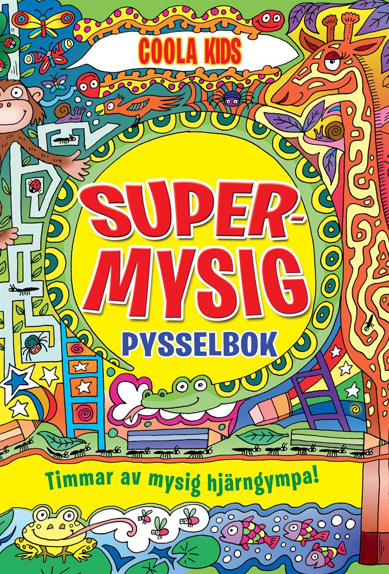 Supermysig pysselbok : Timmar av mysig hjärngympa!