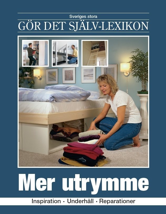 Mer utrymme : inspiration, underhåll, reparationer 