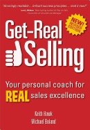 Get-Real Selling New Edition : Your Personal Coach for Real Sales Excellence