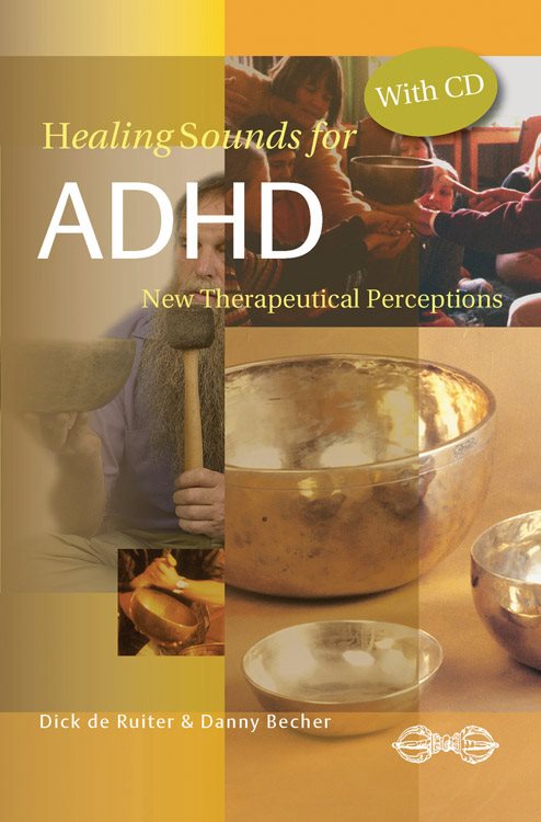 Healing Sounds For Adhd: New Therapeutical Perceptions (Includes Music Cd)