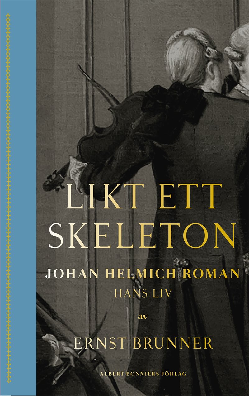 Likt ett skeleton : Johan Helmich Roman - hans liv