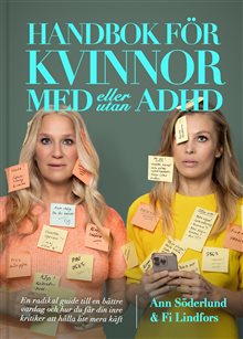 Handbok för kvinnor med (eller utan) ADHD : en radikal guide till en bättre vardag och hur du får di