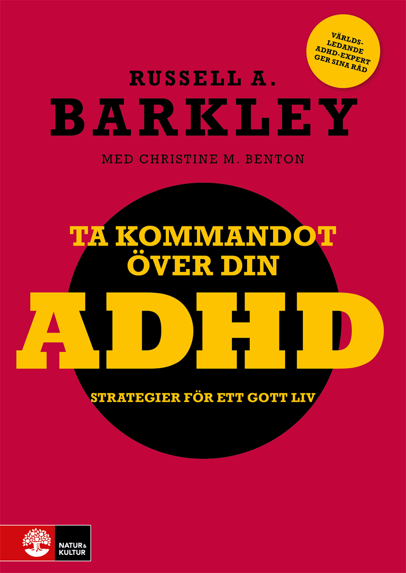 Ta kommandot över din ADHD : Strategier för ett gott liv