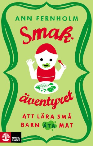 Smakäventyret : att lära små barn äta mat