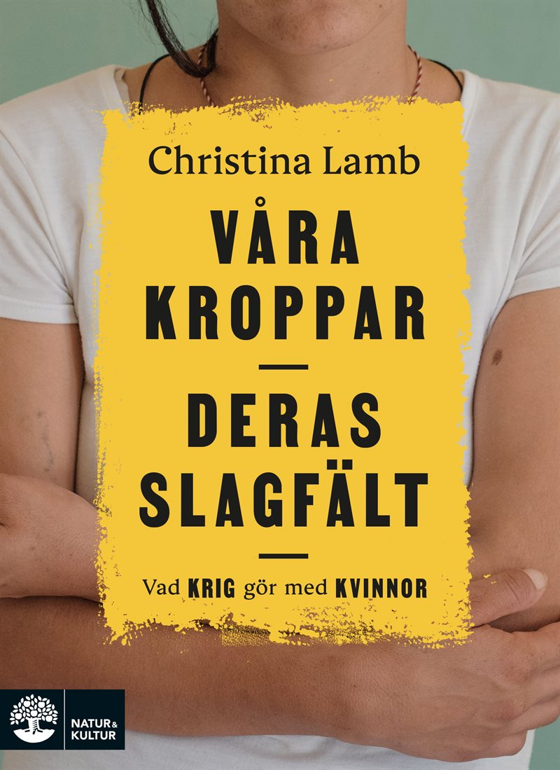 Våra kroppar, deras slagfält : vad krig gör med kvinnor