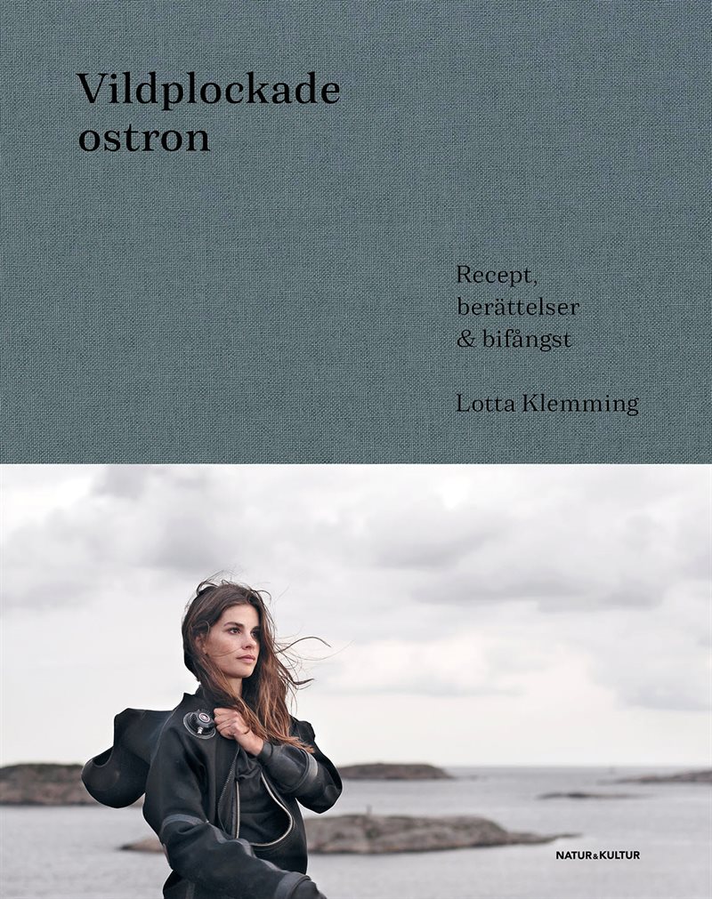 Vildplockade ostron : berättelser, recept & bifångster