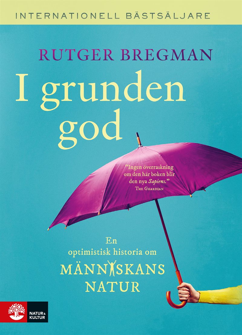 I grunden god : en optimistisk historia om människans natur