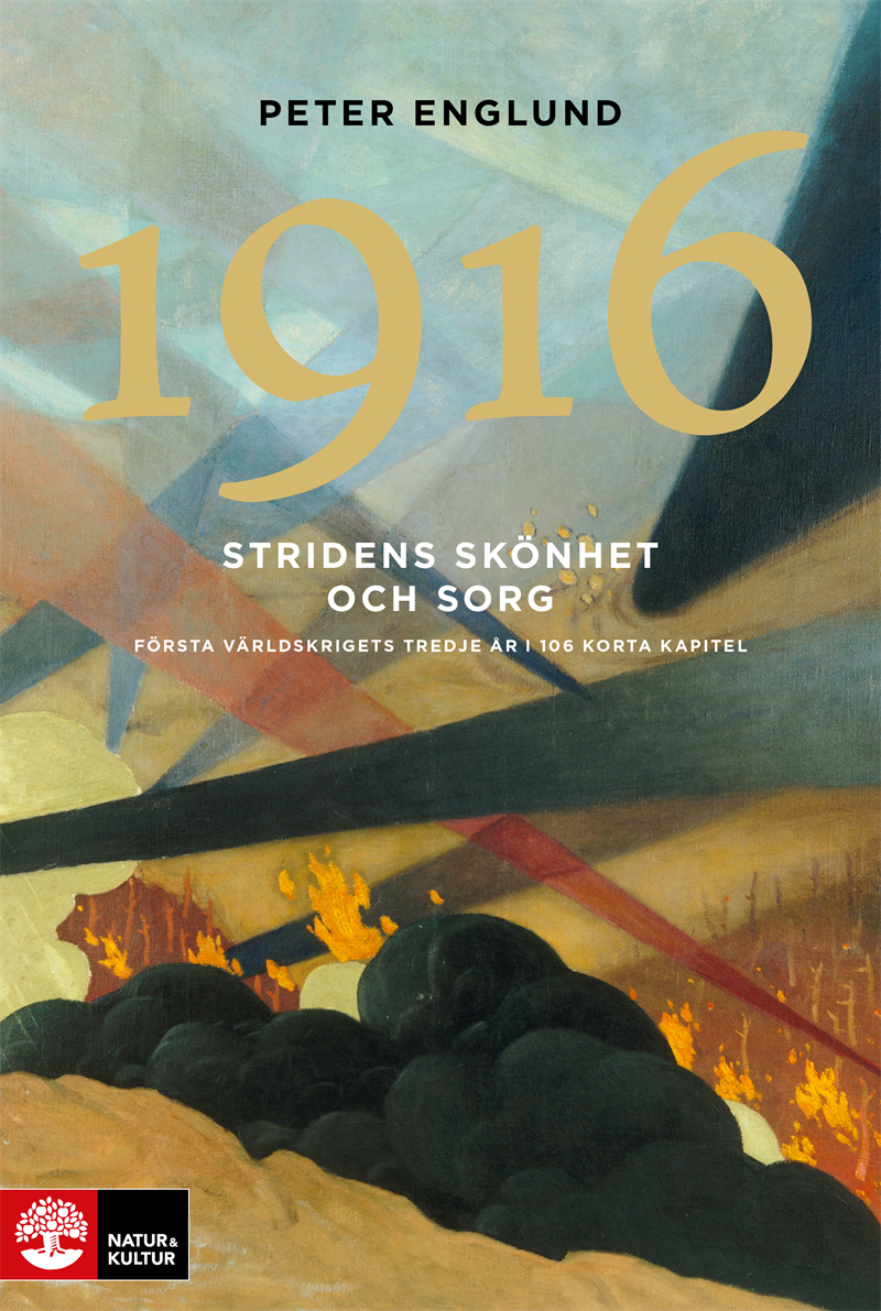 Stridens skönhet och sorg 1916 : första världskrigets tredje år 106 i korta avsnitt