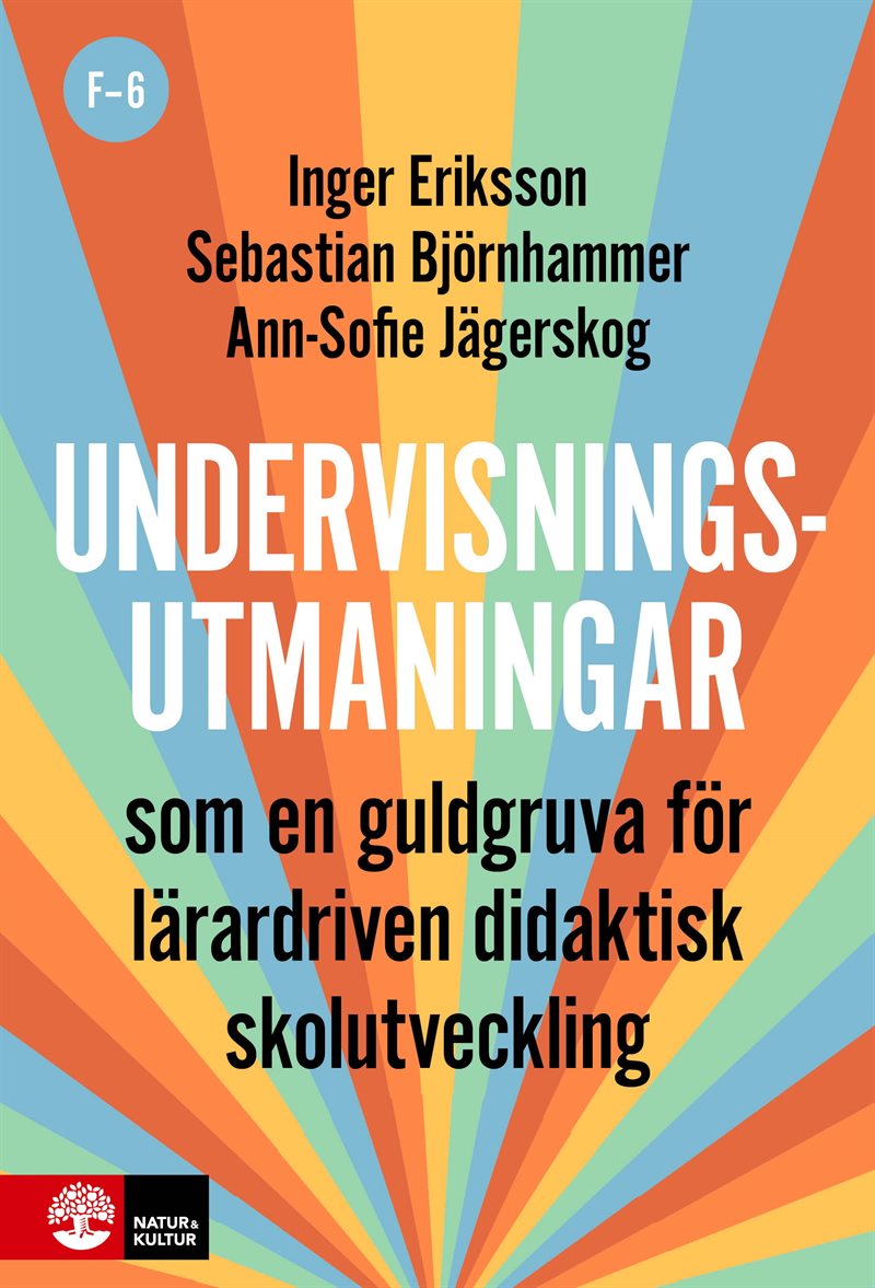 Undervisningsutmaningar F-6 : Som en guldgruva för lärardriven didaktisk skolutveckling