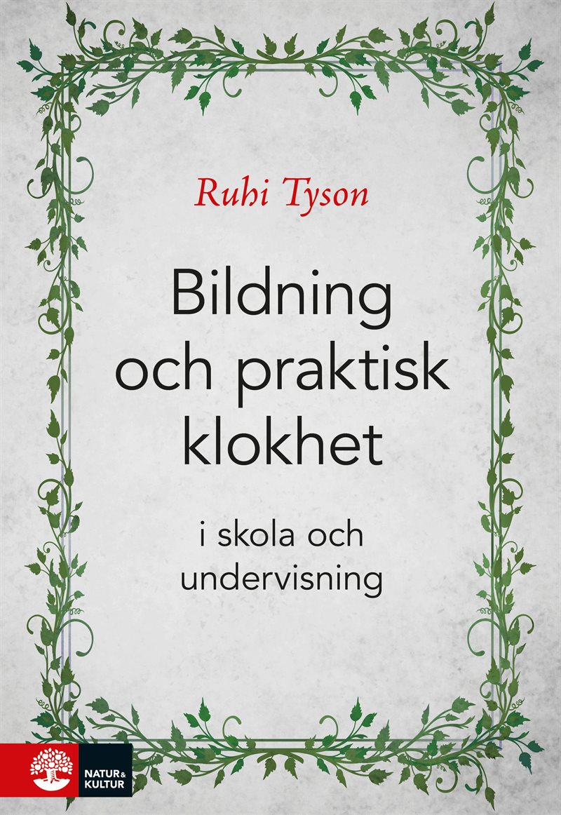 Bildning och praktisk klokhet : I skola och undervisning