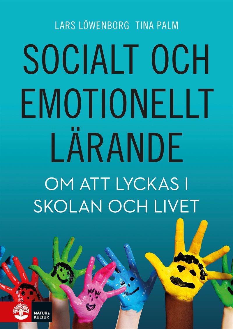 Socialt och emotionellt lärande : Om att lyckas i skolan och livet