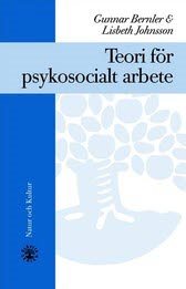 Teori för psykosocialt arbete : Häftad utgåva av originalutgåva från 2001