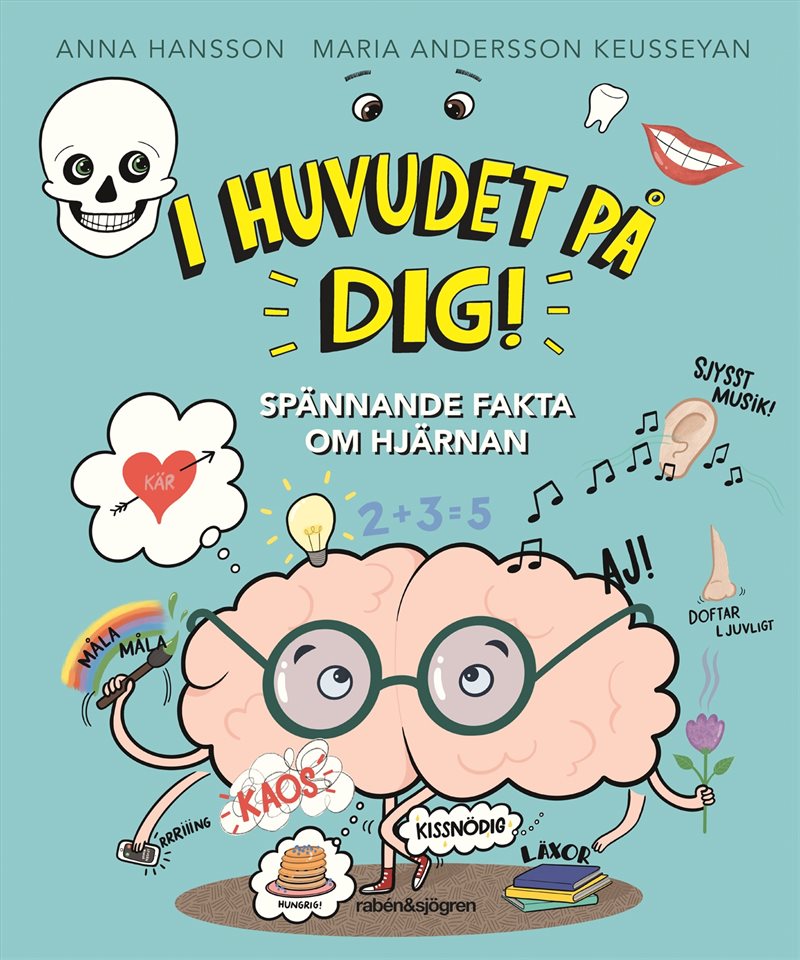 I huvudet på dig! : spännande fakta om hjärnan