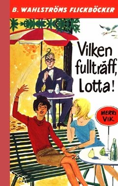 Vilken fullträff, Lotta!