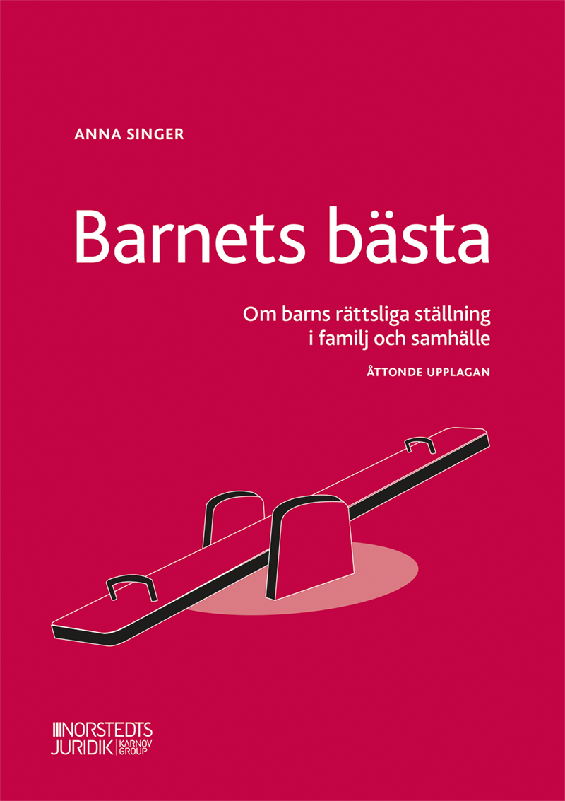 Barnets bästa : om barns rättsliga ställning i familj och samhälle