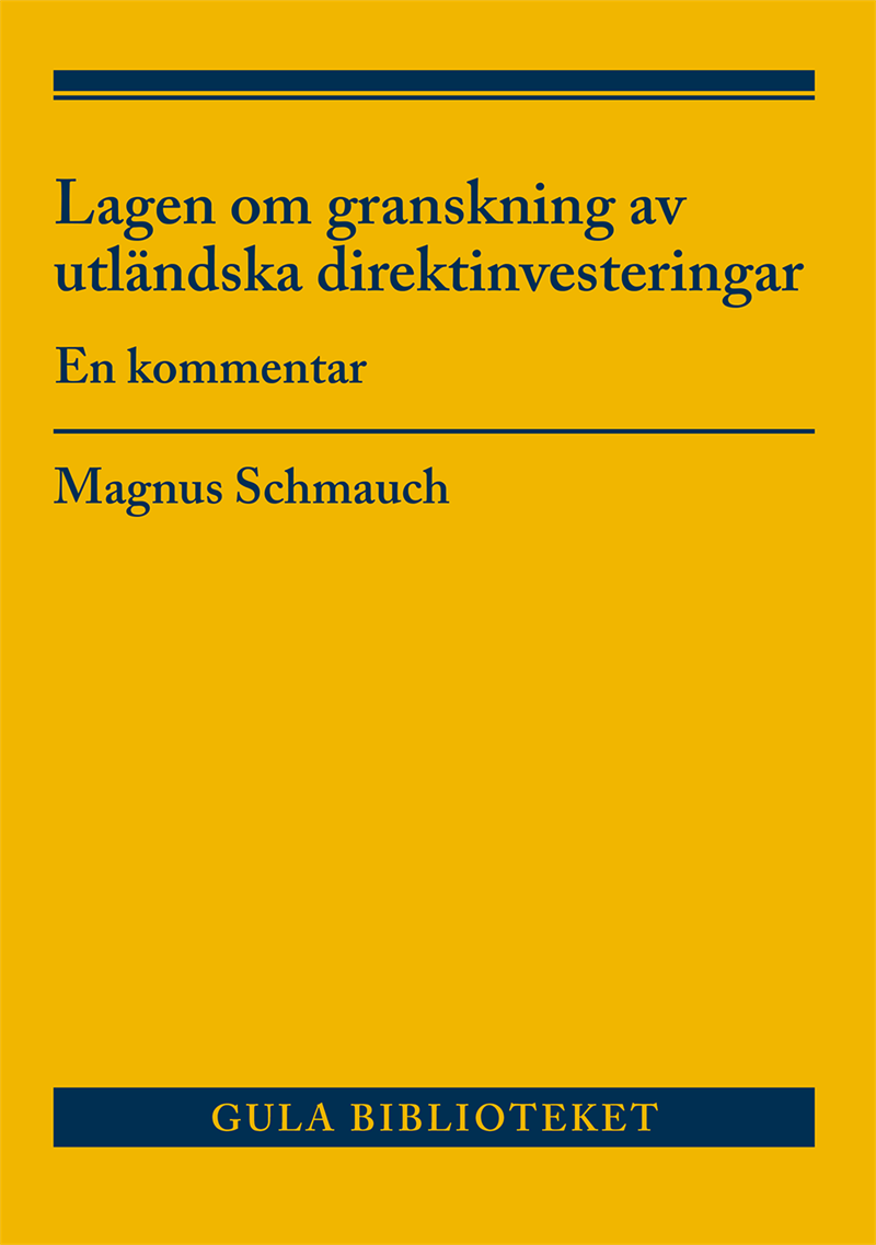 Lagen om granskning av utländska direktinvesteringar : en kommentar