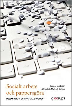 Socialt arbete och pappersgöra : mellan klient och digitala dokument
