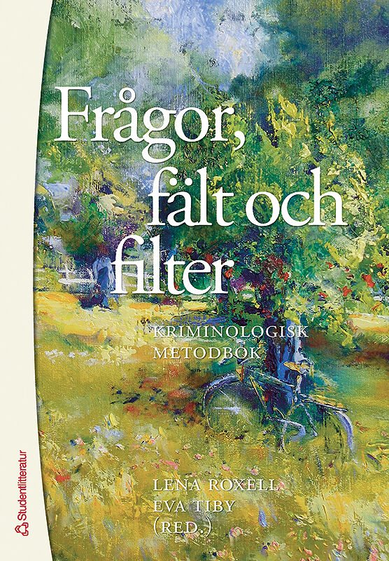 Frågor, fält och filter . kriminologisk metodbok