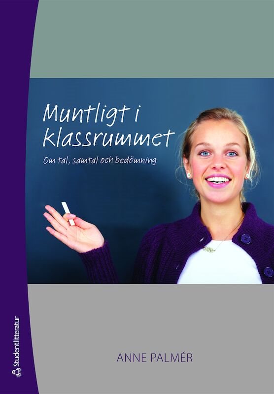 Muntligt i klassrummet : om tal, samtal och bedömning