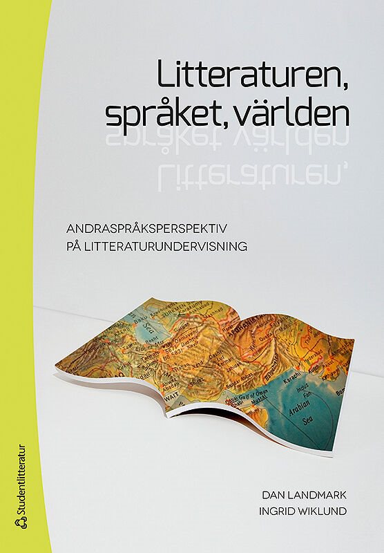 Litteraturen, språket, världen : andraspråksperspektiv på litteraturundervisning