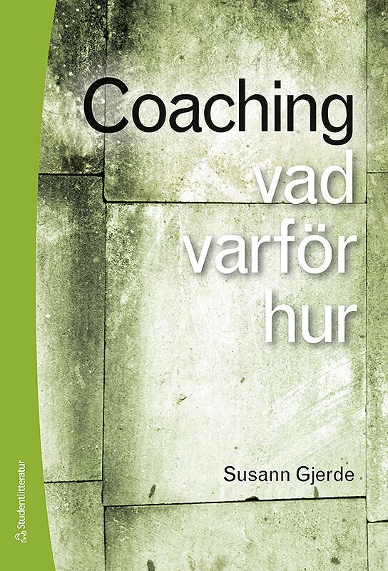 Coaching : vad, varför, hur