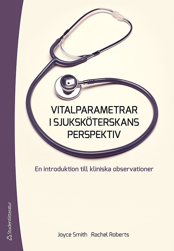 Vitalparametrar i sjuksköterskans perspektiv : en introduktion till kliniska observationer