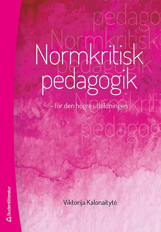 Normkritisk pedagogik : för den högre utbildningen