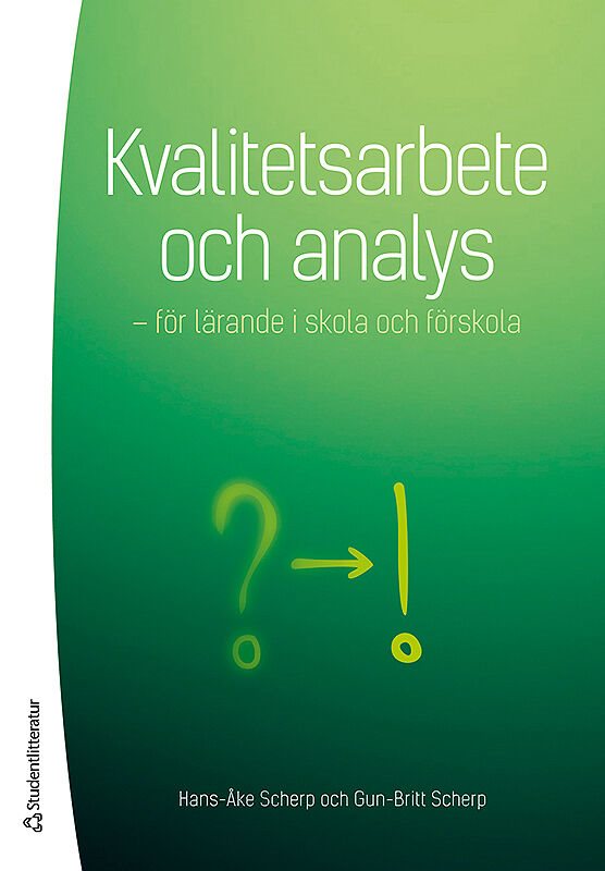 Kvalitetsarbete och analys : för lärande i skola och förskola