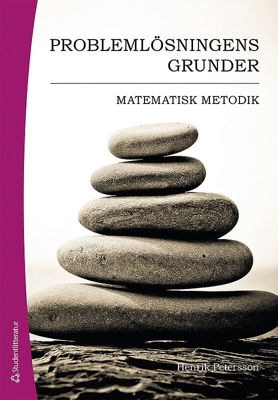 Problemlösningens grunder : matematisk metodik