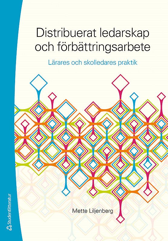 Distribuerat ledarskap och förbättringsarbete - - lärares och skolledares praktik