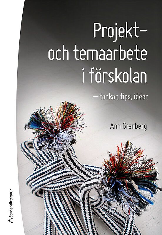 Projekt-  och temaarbete i förskolan : tankar, tips, idéer