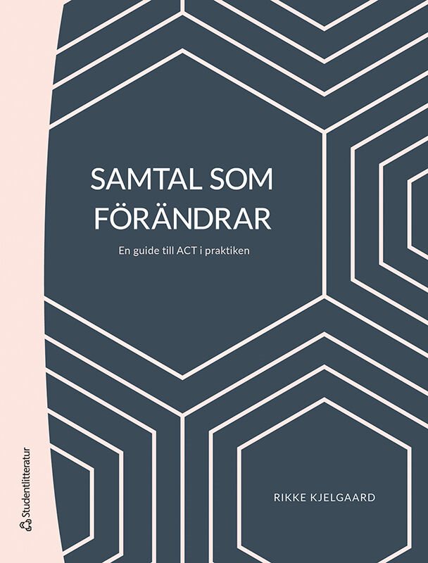 Samtal som förändrar : en guide till ACT i praktiken