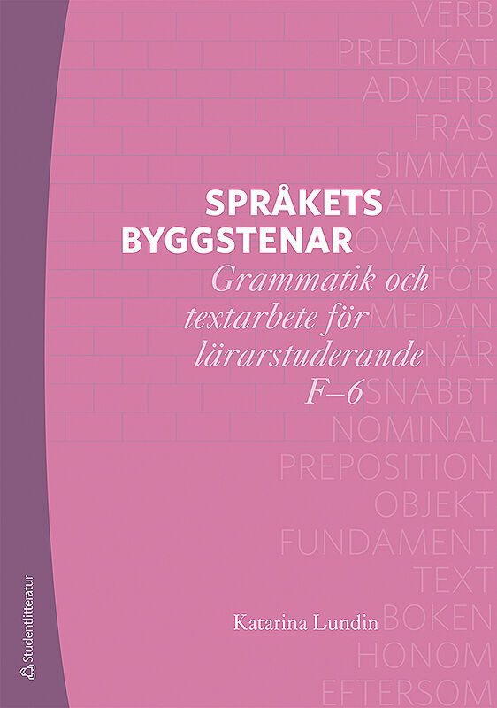 Språkets byggstenar - Grammatik och textarbete för lärarstuderande F-6