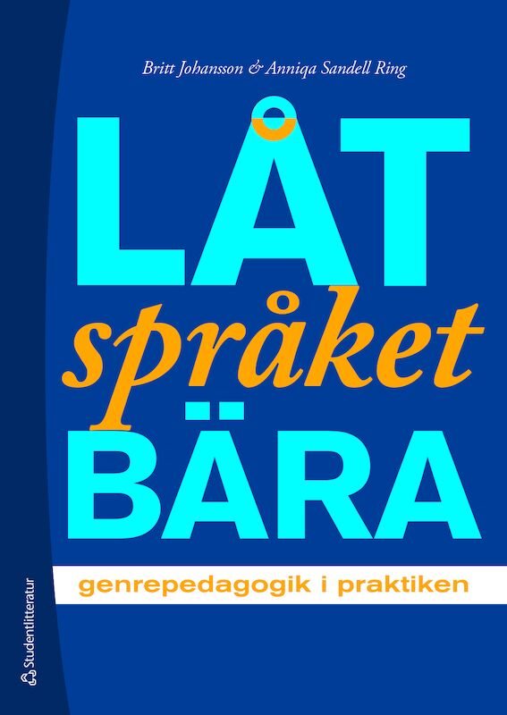 Låt språket bära - genrepedagogik i praktiken