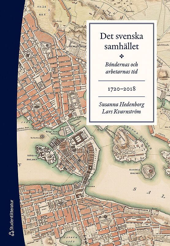 Det svenska samhället 1720-2018 - Böndernas och arbetarnas tid (bok + digital produkt)