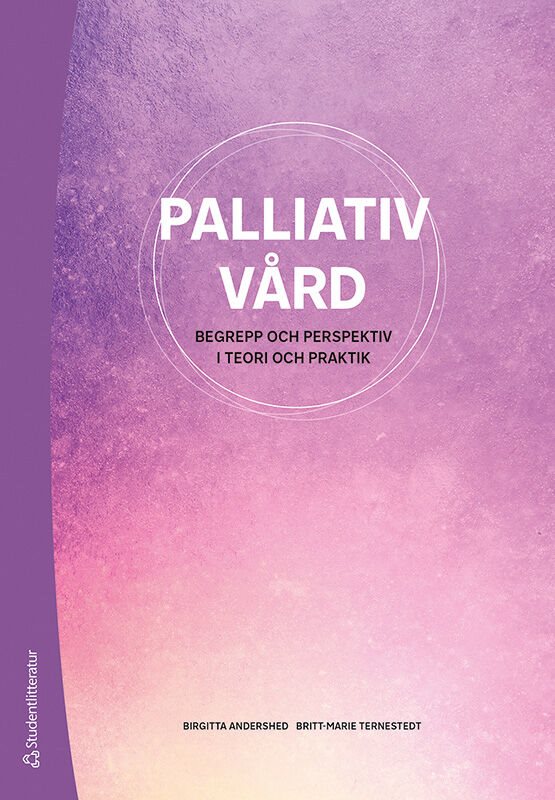 Palliativ vård : begrepp och perspektiv i teori och praktik